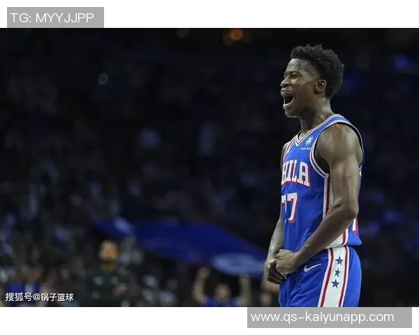 76人主场对决篮网恩比德状态回暖能否助球队再创佳绩